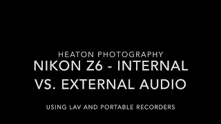 Nikon Z6 and different audio inputs/tracks (4K)