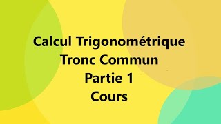 Calcul Trigonométrique | Explication | Simplification | Tronc commun Partie 1