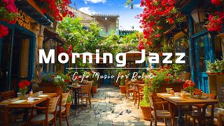 Morning Jazz Playlist - Smooth Jazz Instrumental & Relaxing Sweet Bossa Nova Music for a Good Mood