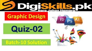 Graphic design quiz 2 batch 10 digiskills solved , Solved quiz of graphic design batch 10