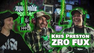 ZRO FUX - Kris Preston | The Might Die Podcast Episode 27