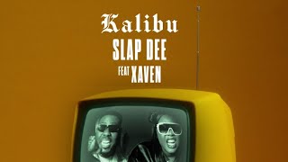 Slapdee Ft Xaven - Kalibu (Lyrics) #slapdee #Xaven