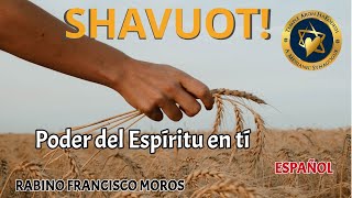 Shavuot! Poder del Espiritu en Ti | Rabino Francisco Moros  | SAT Maio 18 2024 | Taklife.org