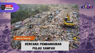 JAKARTA BAKAL BIKIN PULAU SAMPAH? - #kvdainewsupdate