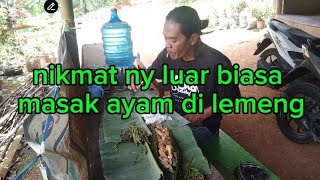 masak ayam pake bambu dan hasil ny luar biasa enak banget  masak lemeng ayam