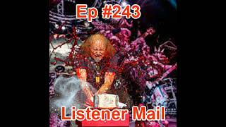 Ep# 243 - Listener Mail Grab Bag