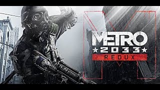 Terrible Metro 2033 Redux game play #4