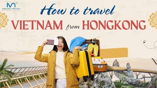 [Customize Your Trip] How to travel Vietnam from Hongkong?