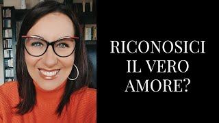 VERO AMORE: COME RICONOSCERLO