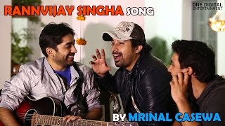 Rannvijay Singha Song By Mrinal Casewa