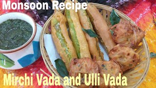 Monsoon Special Recipe | Mirchi Vada and Ulli Vada Recipe | How to  make Mirchi vada and Ulli Vada