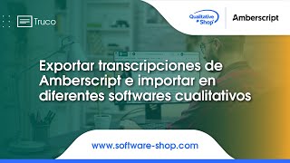 Exportar transcripciones de amberscript e importar en diferentes softwares cualitativos