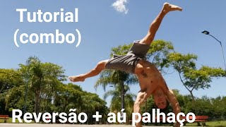 Tutorial (combo) Reversão + aú palhaço