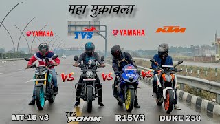 ktm duke 250 gen 3 vs tvs Ronin 225 vs Yamaha R15 v3 vs Yamaha mt-15 v3 | QUAD BATTLE |