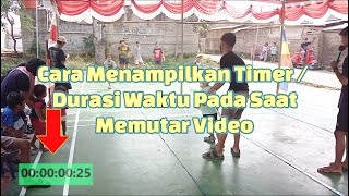 Cara Menampilkan Timer atau Durasi Waktu Pada Saat Memutar Video