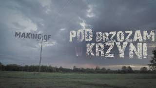 Pod Brzozami w Krzyni (making of trailer)