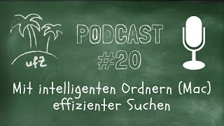 Podcast#20: Mit intelligenten Ordnern (Mac) effizienter Suchen