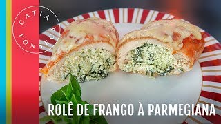 Como fazer rolê de frango à parmegiana - Catia Fonseca