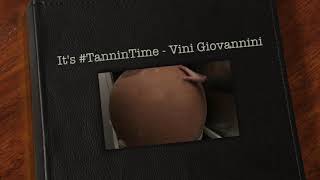 It's #TanninTime   Vini Giovannini