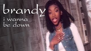 Brandy - I Wanna Be Down