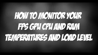 How to monitor FPS,CPU,GPU and RAM usage with MSI Afterburner 1000‰ WORKS [Tutorial]