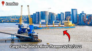 HUGE CARGO SHIP BLOCKS the RIVER THAMES for 10 Minutes as it Docks at Syrup Factor - 24/10/2022