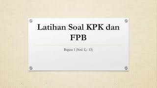 Latihan Soal Mencari KPK dan FPB (Bagian 1)