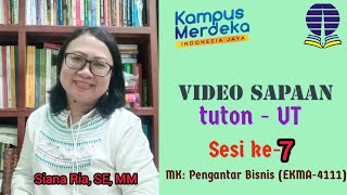 Video Sapaan ke-7 MK. Pengantar Bisnis EKMA4111, Siana Ria, SE, MM - Universitas Terbuka