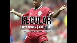 Gappy Ranks - Regular - Drake - Back To Back (Freestyle)