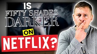 How to Watch Fifty Shades Darker on Netflix