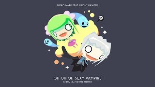 Oh Oh Oh Sexy Vampire ft Fright Ranger (S3RL vs Justin B remix) - Disko Warp