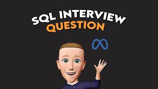 Meta SQL Interview Question - A Step-By-Step Solution