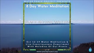 OCT 16 Day 5 of 8 Day Water Meditation & Consciousness Experiment Featuring Plant Music