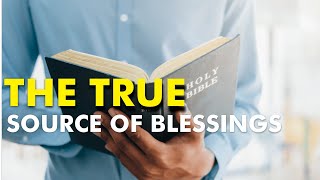 KNOWING WHEN GOD IS YOU | THE TRUE SOURCE OF BLESSINGS IS GOD, NOT MAN