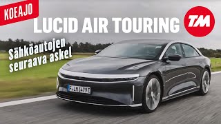 TM-koeajo: Lucid Air Touring – Sähköautojen seuraava askel