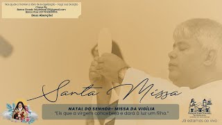 Santa Missa | Vigília do Natal do Senhor