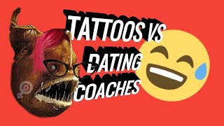 #datingcoaches vs #tatoos