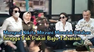 📽️Menyoal Nikita Mirzani Menolak Ditahan hingga Tak Pakai Baju Tahanan