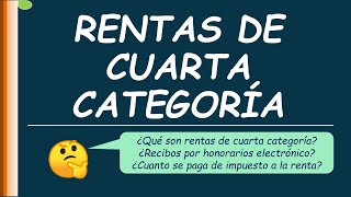 RENTAS DE CUARTA CATEGORÍA (Conceptos básicos, RH, cálculo del impuesto a la renta, etc)