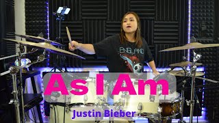 AS I AM - Justin Bieber - Drum Cover