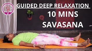 10 mins Guided Deep Relaxation (Corpse Pose/Savasana) Shavasana | Gangothri Yogini