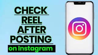 How to Check When a Reel Was Posted on Instagram: Simple Guide