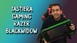 Tastiera meccanica Gaming Razer Blackwidow Elite - Recensioni e impressioni - Miglior tastiera?