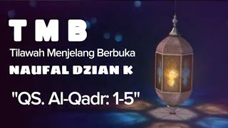 QS. AL-QADR: 1-5 | NAUFAL DZIAN KHARISMA | SDIT KHAIRUL UMMAH | BATU GAJAH