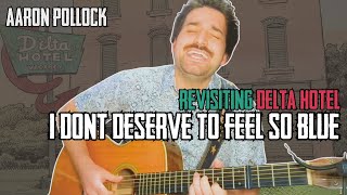 Aaron Pollock - I Don't Deserve To Feel So Blue (Studio Version) 4K