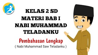 MATERI PAI KELAS 2 SD – Nabi Muhammad SAW Teladanku ~ Bab 1 Kurikulum 2013