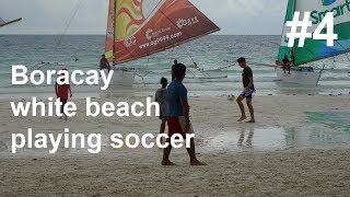 Boracay white beach | playing soccer with locals #4