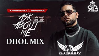 Ask About Me Dhol Mix Karan Aujla X Tru-Skool Ft.Dj Sunny RPR