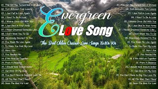 Nnonstop Evergreen Love Songs Best Songs 🍃 90's Cruisin Love Songs of Relaxing Beautiful Melodies