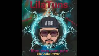 LilaTuns (Ella Quiere Proval)Original.Prod.byLilaTuns